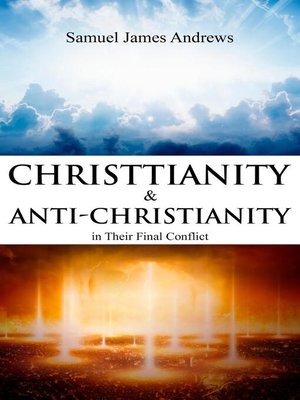 cover image of Christianity and Anti-Christianity in Their Final Conflict